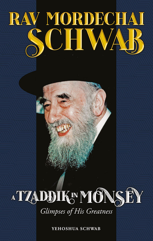 Rav Mordechai Schwab - A Tzaddik in Monsey