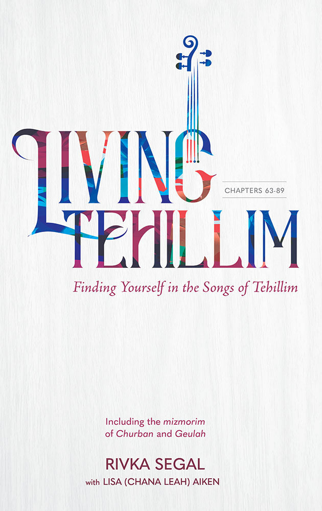 Living Tehillim #3 - Chapters 63-89