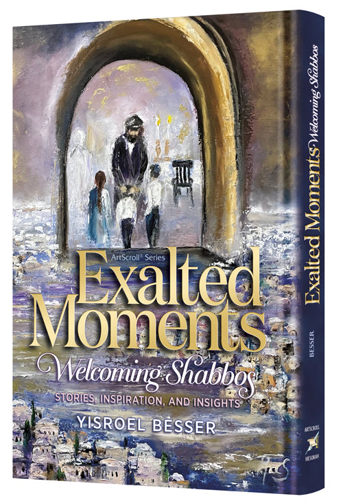 Exalted Moments - Welcoming Shabbos