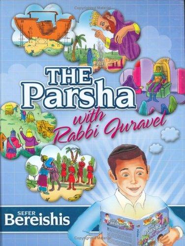 The Parsha With Rabbi Juravel, Breishis
