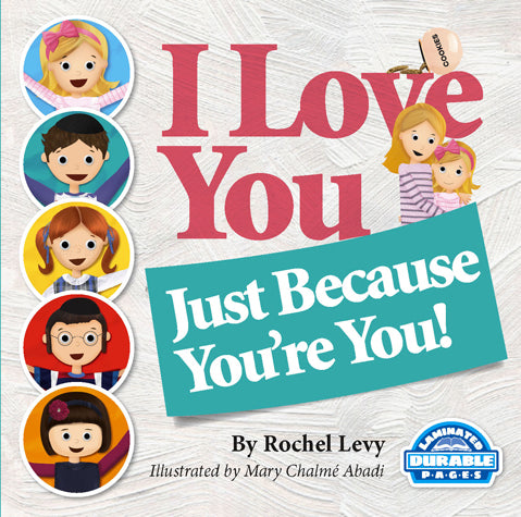 I Love You, Just Because You're You!