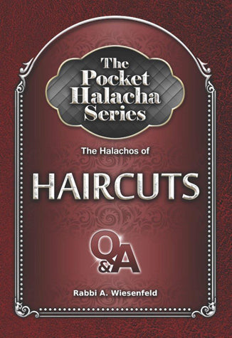 The Pocket Halacha Series: Halachos of Haircuts
