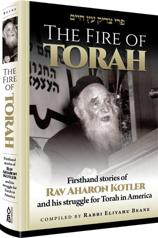 Fire of Torah: Rav Ahron Kotler
