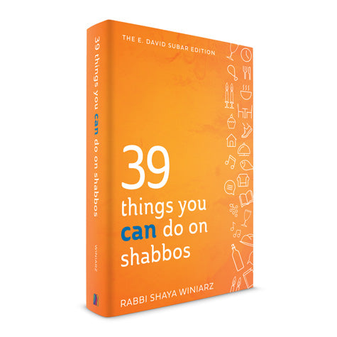 39 Things You CAN Do on Shabbos
