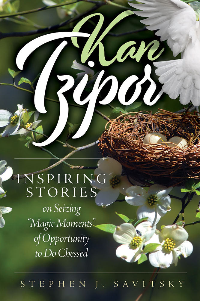 Kan Tzipor - Seizing "Magic Moments" Of Opportunity To Do Chessed