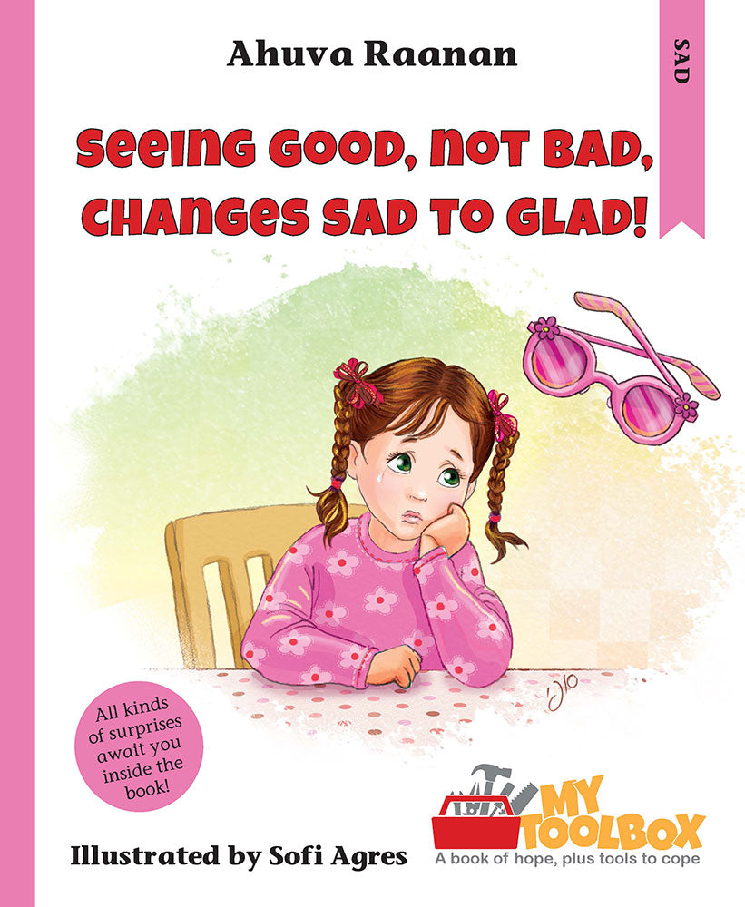 Seeing Good, Not Bad, Changes Sad to Glad!