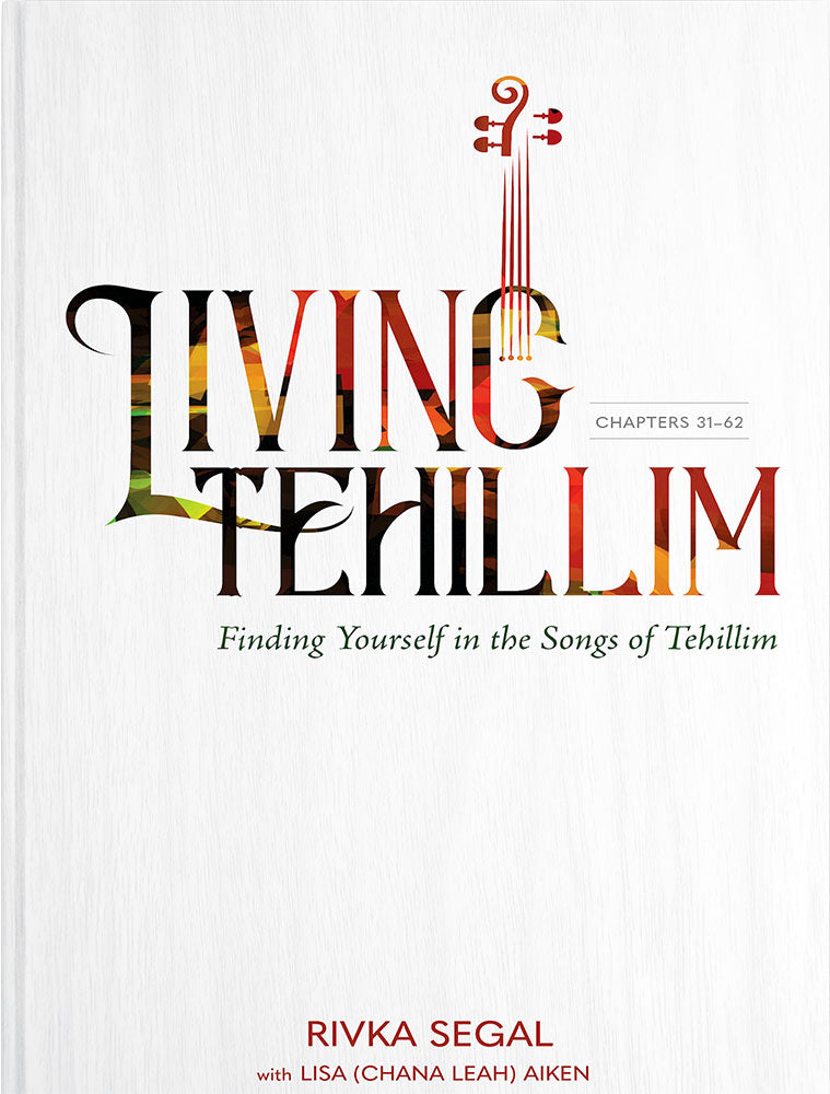 Living Tehillim #2 - Chapters 31-62