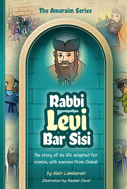 Amoraim Series: Rabbi Levi Bar Sisi