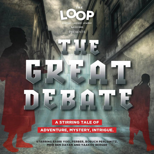 The Loop - The Great Debate - Rabbi Yoel Ferber US