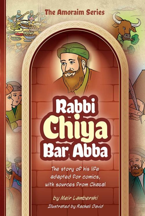 Amoraim Series: Rabbi Chiya bar Abba #15
