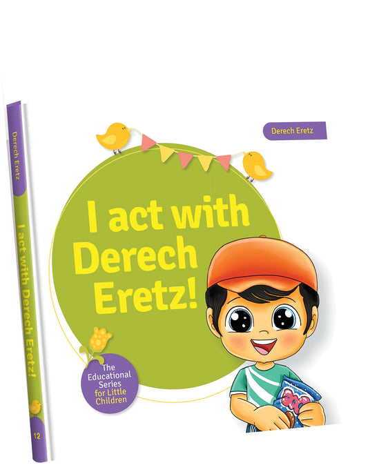 The educational Series #12 I act with Derech Eretz!