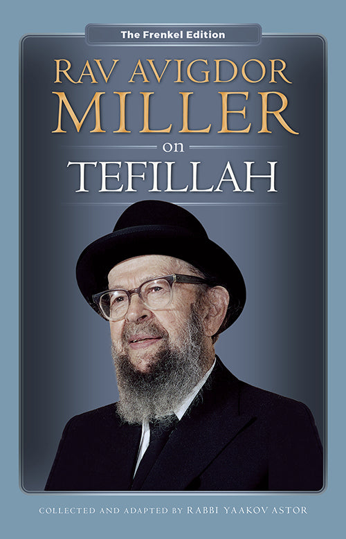 RAV AVIGDOR MILLER ON TEFILLAH
