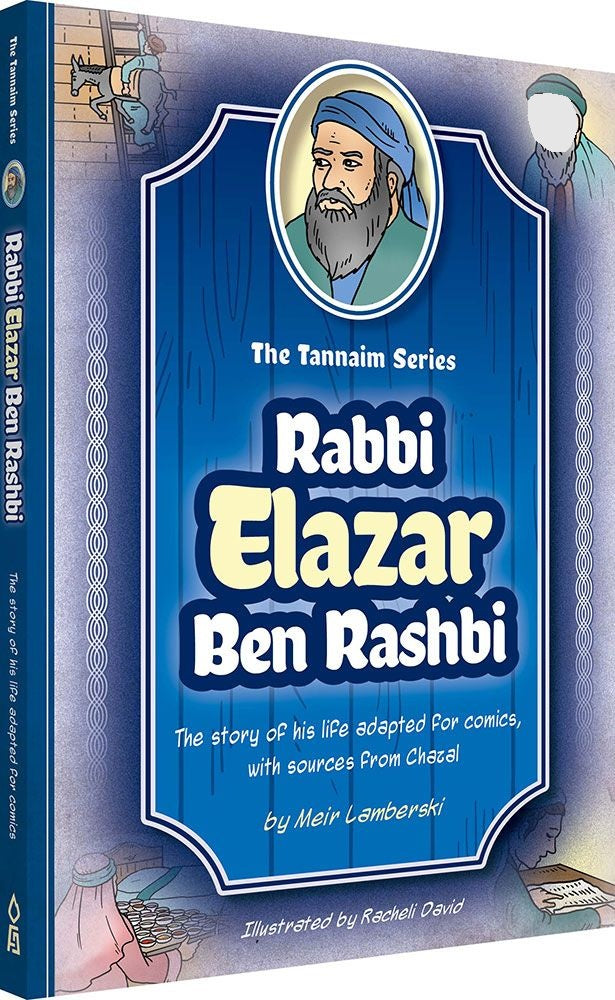 Tannaim Series: Rabbi Elazar ben Rashbi