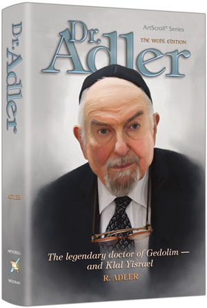 Dr. Adler - The doctor of Gedolim