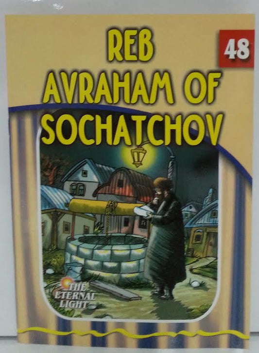 REB AVRAHAM OF SOCHATCHOV - THE ETERNAL LIGHT #48
