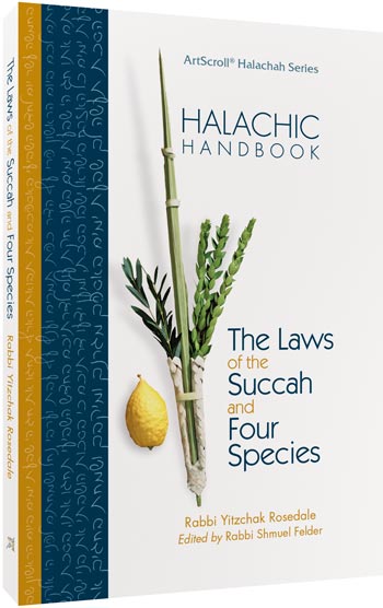Halachic Handbook: The Laws of the Succah and Four