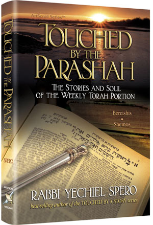 Touched by the Parashah - Bereishis & Shemos