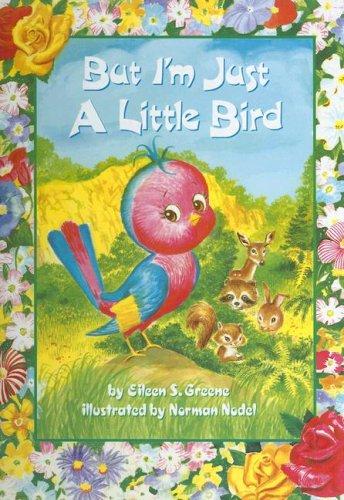 But I Am Just A Litle Bird