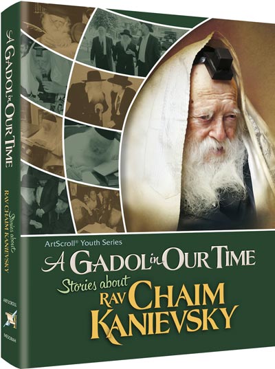 Un Gadol de notre temps : Histoires sur Rav Chaim Kanievsky